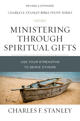 Ministering Through Spiritual Gifts: Use Your Strengths to Serve Others (Charles F. Stanley Bible Study Series) book cover by Charles F. Stanley