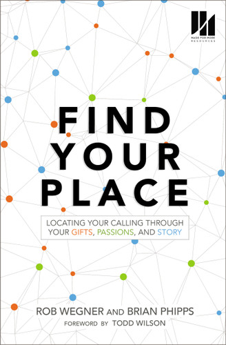 Find Your Place: Locating Your Calling Through Your Gifts, Passions, and Story book cover by Rob Wegner, Brian Phipps