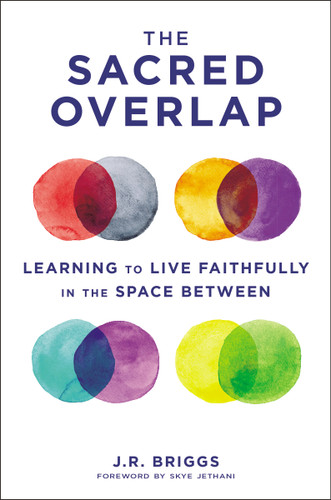 The  Sacred Overlap: Learning to Live Faithfully in the Space Between (Seedbed Resources) book cover by J.R. Briggs