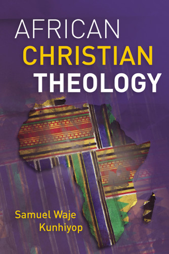 African Christian Theology book cover by Samuel Waje Kunhiyop