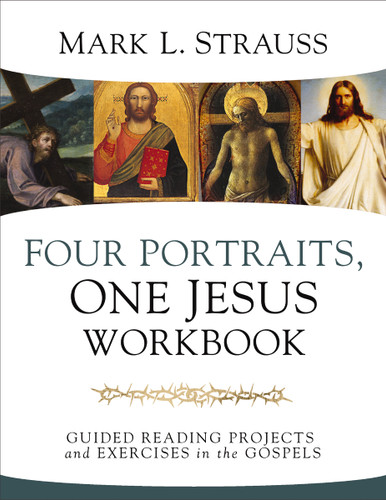 Four Portraits, One Jesus Workbook: Guided Reading Projects and Exercises in the Gospels book cover by Mark L. Strauss