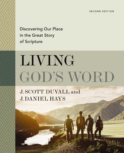 Living God's Word, Second Edition: Discovering Our Place in the Great Story of Scripture book cover by J. Scott Duvall, J. Daniel Hays