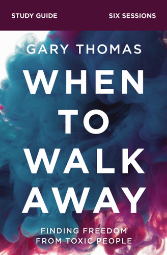 When to Walk Away Bible Study Guide: Finding Freedom from Toxic People book cover by Gary  Thomas
