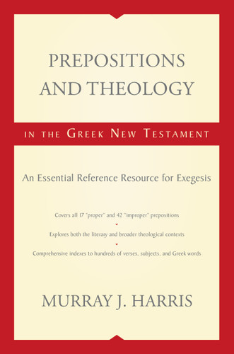 Prepositions and Theology in the Greek New Testament: An Essential Reference Resource for Exegesis book cover by Murray J. Harris