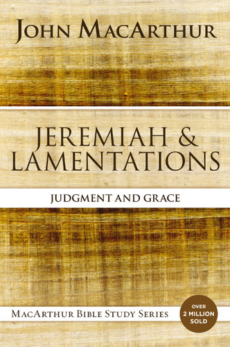 Jeremiah and Lamentations: Judgment and Grace (MacArthur Bible Studies) book cover by John F. MacArthur