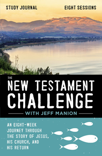 The  New Testament Challenge Study Journal: An Eight-Week Journey Through the Story of Jesus, His Church, and His Return book cover by Jeff Manion