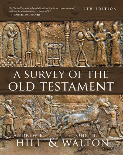 A Survey of the Old Testament: Fourth Edition book cover by Andrew E. Hill, John H. Walton