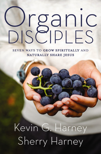 Organic Disciples: Seven Ways to Grow Spiritually and Naturally Share Jesus (Organic Outreach) book cover by Kevin G. Harney, Sherry Harney