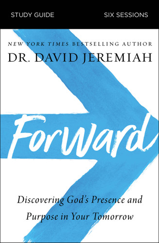Forward Bible Study Guide: Discovering God's Presence and Purpose in Your Tomorrow book cover by Dr.  David Jeremiah
