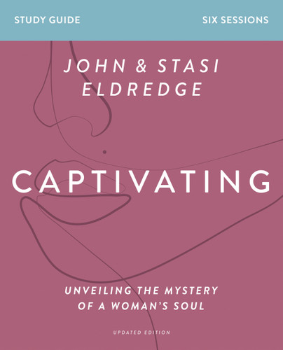 Captivating Bible Study Guide, Updated Edition: Unveiling the Mystery of a Woman’s Soul book cover by Stasi Eldredge