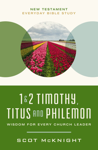1 and   2 Timothy, Titus, and Philemon: Wisdom for Every Church Leader (New Testament Everyday Bible Study Series) book cover by Scot McKnight