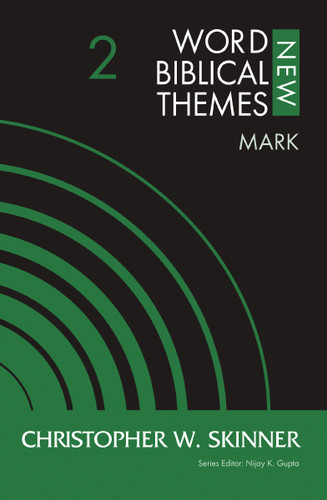 Mark, Volume 2 (New Word Biblical Themes: New Testament) book cover by Christopher W. Skinner