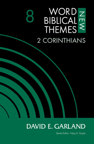 2 Corinthians, Volume 8 (New Word Biblical Themes: New Testament) book cover by David E. Garland