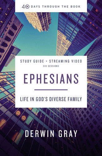 Ephesians Bible Study Guide plus Streaming Video: Life in God’s Diverse Family (40 Days Through the Book) book cover by Derwin L. Gray