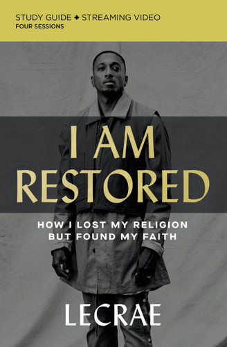 I Am Restored Bible Study Guide plus Streaming Video: How I Lost My Religion but Found My Faith book cover by Lecrae Moore