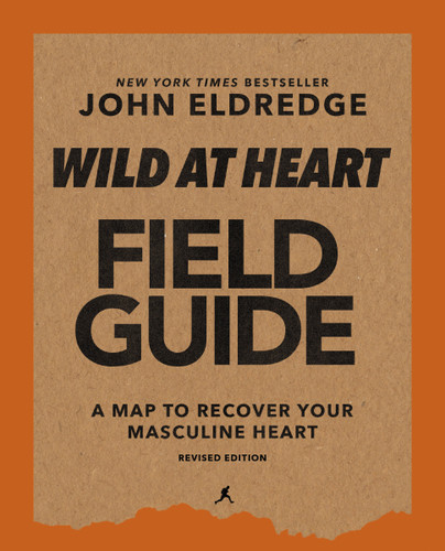 Wild at Heart Field Guide, Revised Edition: Discovering the Secret of a Man’s Soul book cover by John Eldredge