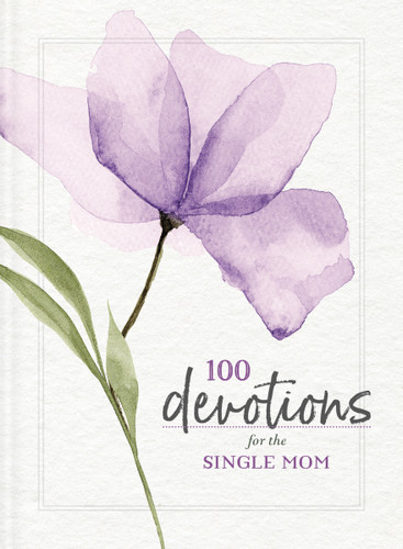 100 Devotions for the Single Mom: Words of Hope and Encouragement (A 100-Day Devotional) – The Perfect Gift for Christian Moms book cover by Zondervan