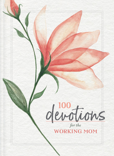 100 Devotions for the Working Mom: Finding Encouragement in Your Busy Life (A 100-Day Devotional) book cover by Zondervan