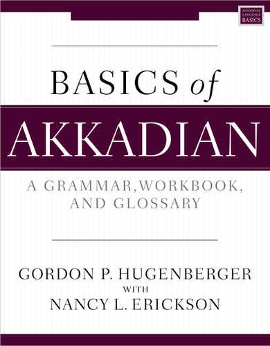 Basics of Akkadian: A Grammar, Workbook, and Glossary (Zondervan Language Basics Series) book cover by Gordon P.  Hugenberger, Nancy L. Erickson