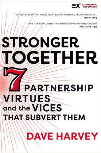 Stronger Together: Seven Partnership Virtues and the Vices that Subvert Them (Exponential Series) book cover by Dave Harvey
