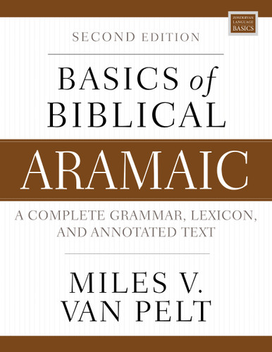 Basics of Biblical Aramaic, Second Edition: Complete Grammar, Lexicon, and Annotated Text (Zondervan Language Basics Series) book cover by Miles V. Van Pelt