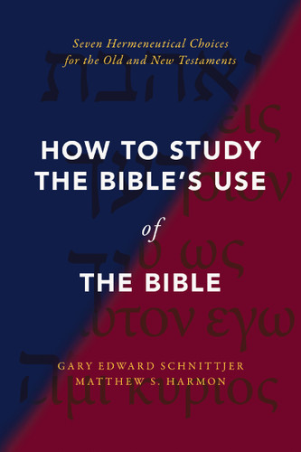 How to Study the Bible's Use of the Bible: Seven Hermeneutical Choices for the Old and New Testaments book cover by Gary Edward Schnittjer, Matthew S. Harmon