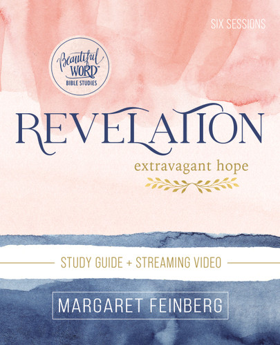 Revelation Bible Study Guide plus Streaming Video: Extravagant Hope (Beautiful Word Bible Studies) book cover by Margaret Feinberg