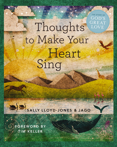 Thoughts to Make Your Heart Sing, Anglicised Edition (The Story of God’s Great Love) book cover by Sally Lloyd-Jones