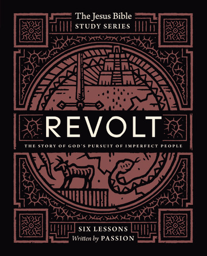 Revolt Bible Study Guide: The Story of God’s Pursuit of Imperfect People (Jesus Bible Study Series) book cover by Passion Publishing