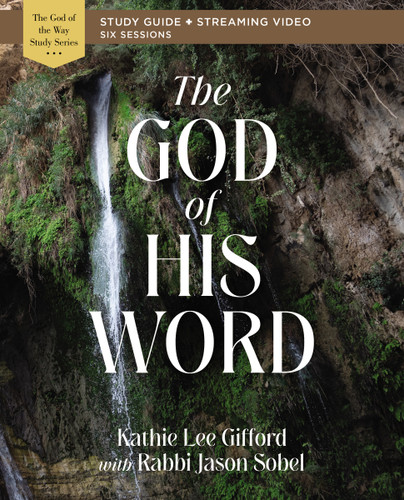 The God of His Word Bible Study Guide plus Streaming Video (God of The Way) book cover by Kathie Lee Gifford