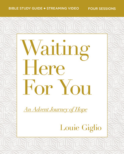 Waiting Here for You Bible Study Guide plus Streaming Video: An Advent Journey of Hope book cover by Louie Giglio