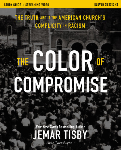 The  Color of Compromise Study Guide plus Streaming Video: The Truth about the American Church's Complicity in Racism book cover by Jemar Tisby