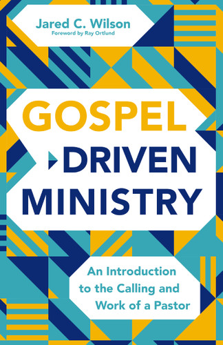 Gospel-Driven Ministry: An Introduction to the Calling and Work of a Pastor book cover by Jared C. Wilson