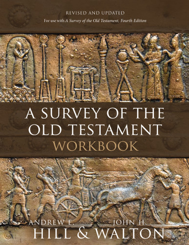 A Survey of the Old Testament Workbook: Revised and Updated book cover by Andrew E. Hill, John H. Walton
