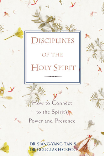 Disciplines of the Holy Spirit: How to Connect to the Spirit's Power and Presence book cover by Siang-Yang Tan, Douglas H. Gregg