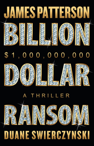 Billion-Dollar Ransom: A Thriller book cover by James Patterson, Duane Swierczynski