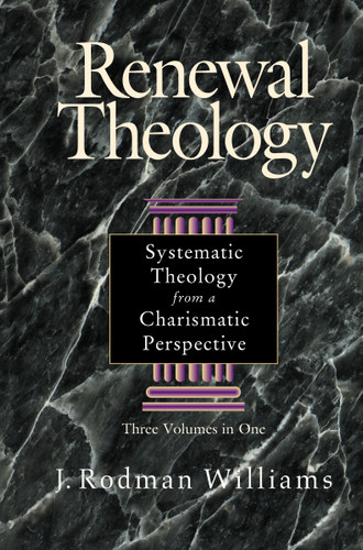 Renewal Theology: Systematic Theology from a Charismatic Perspective book cover by J. Rodman Williams