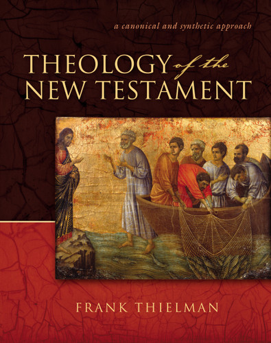 Theology of the New Testament: A Canonical and Synthetic Approach book cover by Frank S. Thielman