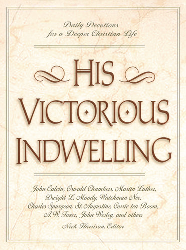 His Victorious Indwelling: Daily Devotions for a Deeper Christian Life (A 365-Day Devotional) book cover by Nick Harrison