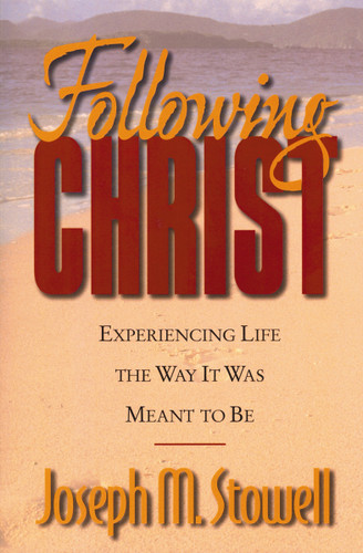 Following Christ: Experiencing Life the Way It Was Meant to Be book cover by Joseph M. Stowell