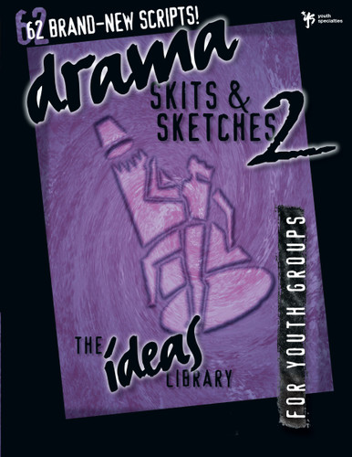 Drama, Skits, and Sketches 2 (The Ideas Library) book cover by Youth Specialties