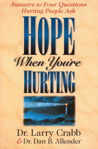 Hope When You're Hurting: Answers to Four Questions Hurting People Ask book cover by Dr. Dan B. Allender, Larry Crabb