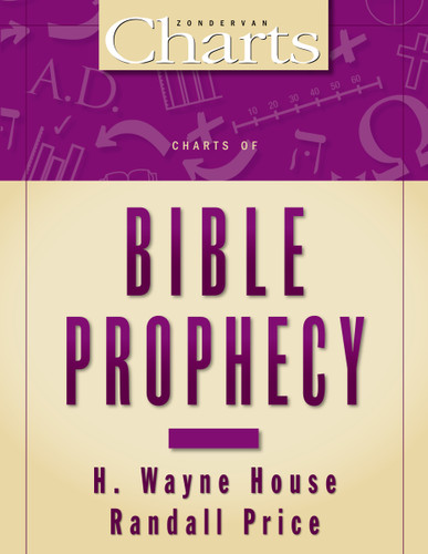 Charts of Bible Prophecy (ZondervanCharts) book cover by H. Wayne House, J. Randall Price