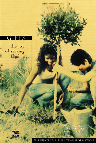 Gifts: The Joy of Serving God (Pursuing Spiritual Transformation) book cover by John Ortberg, Laurie Pederson, Judson Poling