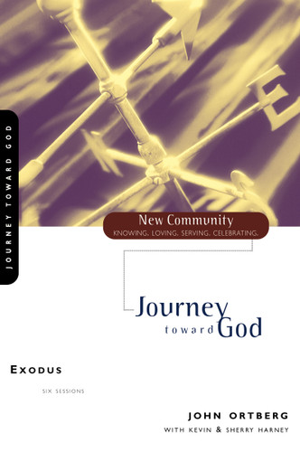 Exodus: Journey Toward God (New Community Bible Study Series) book cover by John Ortberg