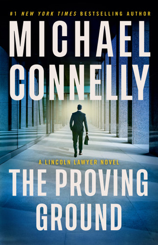 The Proving Ground: A Lincoln Lawyer Novel (A Lincoln Lawyer Novel) book cover by Michael Connelly
