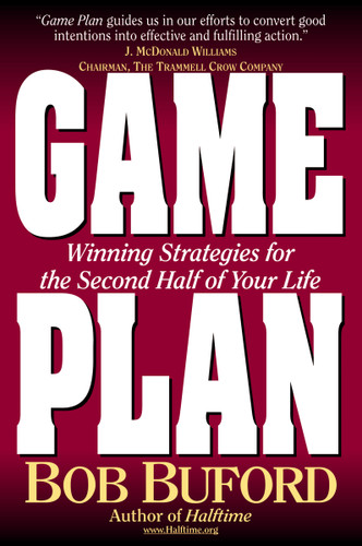 Game Plan: Winning Strategies for the Second Half of Your Life book cover by Bob P. Buford