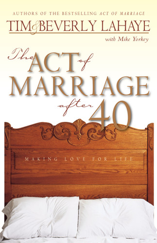 The Act of Marriage After 40: Making Love for Life book cover by Tim LaHaye, Beverly LaHaye, Mike Yorkey