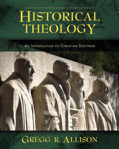 Historical Theology: An Introduction to Christian Doctrine book cover by Gregg Allison