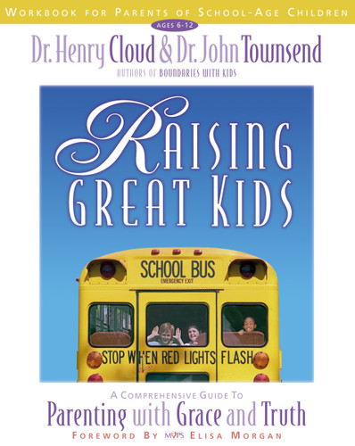 Raising Great Kids Workbook for Parents of School-Age Children: A Comprehensive Guide to Parenting with Grace and Truth book cover by Henry Cloud, John Townsend